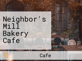 Neighbor's Mill Bakery Cafe