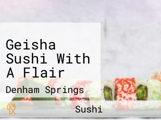 Geisha Sushi With A Flair