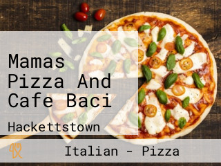 Mamas Pizza And Cafe Baci