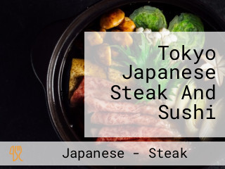 Tokyo Japanese Steak And Sushi