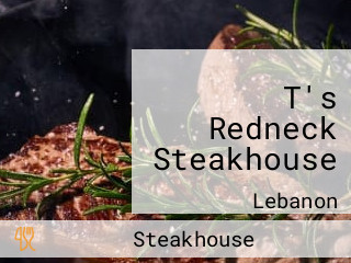 T's Redneck Steakhouse