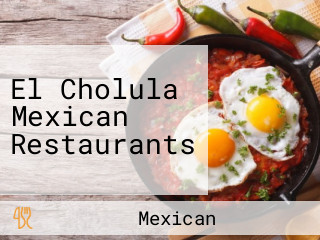 El Cholula Mexican Restaurants