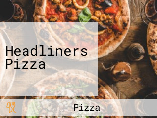Headliners Pizza