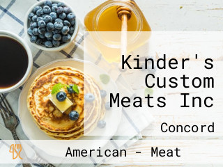 Kinder's Custom Meats Inc
