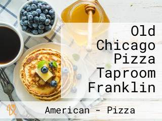 Old Chicago Pizza Taproom Franklin