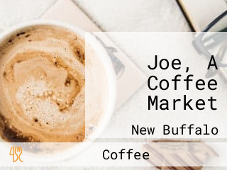 Joe, A Coffee Market