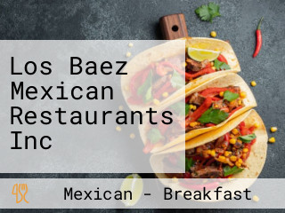 Los Baez Mexican Restaurants Inc