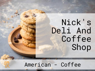 Nick's Deli And Coffee Shop