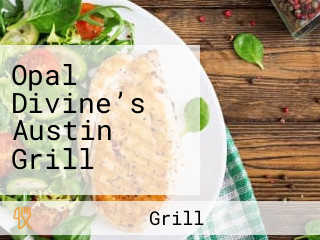 Opal Divine’s Austin Grill