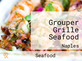 Grouper Grille Seafood