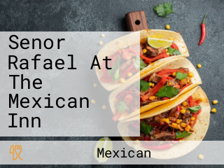 Senor Rafael At The Mexican Inn