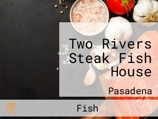 Two Rivers Steak Fish House