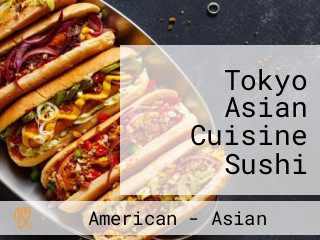 Tokyo Asian Cuisine Sushi Hibachi Steakhouse B