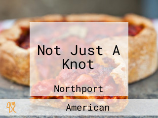 Not Just A Knot