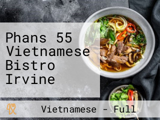 Phans 55 Vietnamese Bistro Irvine