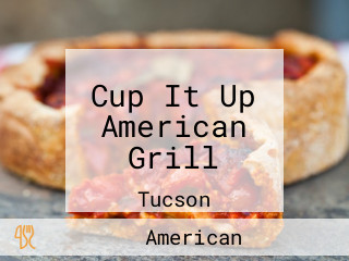 Cup It Up American Grill