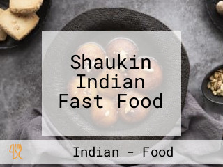 Shaukin Indian Fast Food
