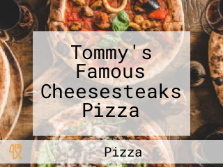 Tommy's Famous Cheesesteaks Pizza