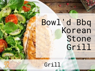Bowl'd Bbq Korean Stone Grill