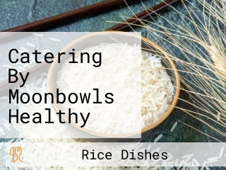 Catering By Moonbowls Healthy Korean Bowls