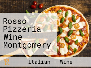 Rosso Pizzeria Wine Montgomery