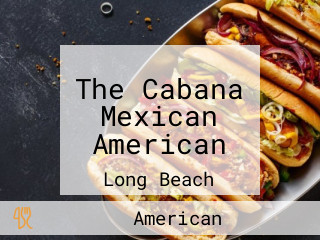 The Cabana Mexican American