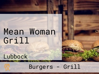 Mean Woman Grill