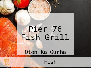 Pier 76 Fish Grill
