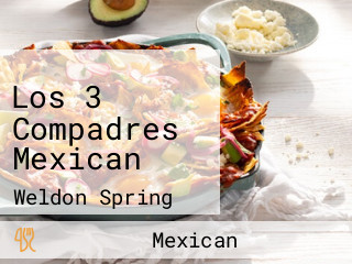Los 3 Compadres Mexican