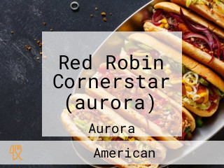 Red Robin Cornerstar (aurora)
