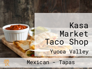 Kasa Market Taco Shop