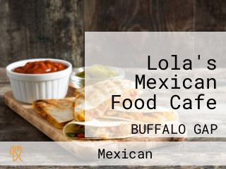Lola's Mexican Food Cafe