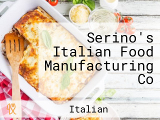 Serino's Italian Food Manufacturing Co