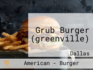 Grub Burger (greenville)