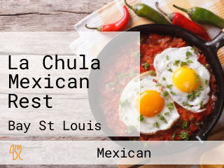 La Chula Mexican Rest