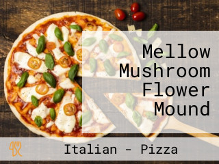 Mellow Mushroom Flower Mound