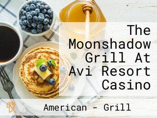 The Moonshadow Grill At Avi Resort Casino