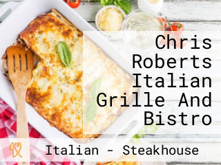 Chris Roberts Italian Grille And Bistro