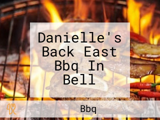 Danielle's Back East Bbq In Bell