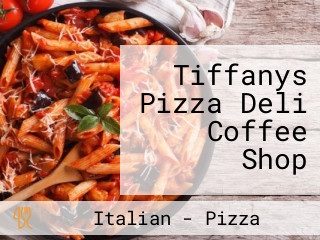 Tiffanys Pizza Deli Coffee Shop