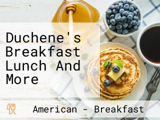 Duchene's Breakfast Lunch And More