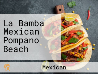 La Bamba Mexican Pompano Beach