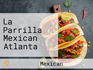La Parrilla Mexican Atlanta