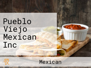 Pueblo Viejo Mexican Inc