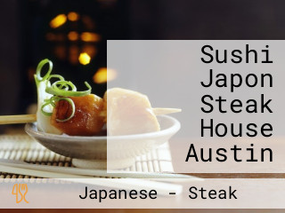 Sushi Japon Steak House Austin