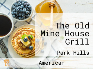 The Old Mine House Grill