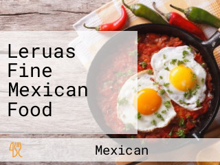 Leruas Fine Mexican Food