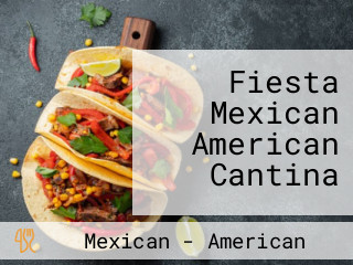 Fiesta Mexican American Cantina