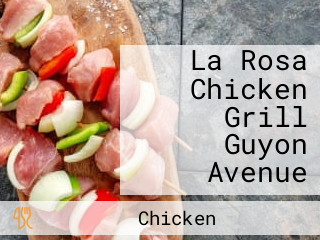 La Rosa Chicken Grill Guyon Avenue