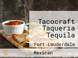Tacocraft Taqueria Tequila